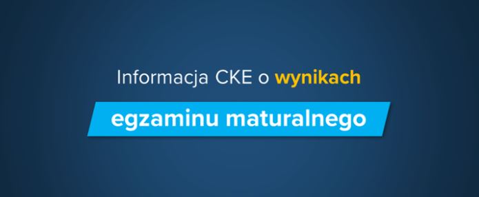 Informacja Centralnej Komisji Egzaminacyjnej o wynikach egzaminu maturalnego