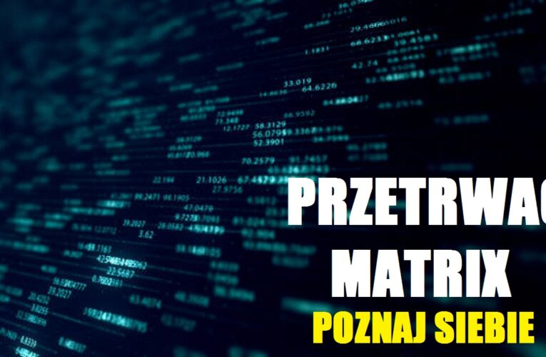 Przetrwać Matrix – Poznaj siebie – Maxwell Igan